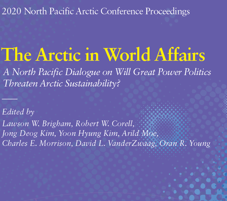 2020 North Pacific Arctic Conference Proceedings The Arctic in World Affairs