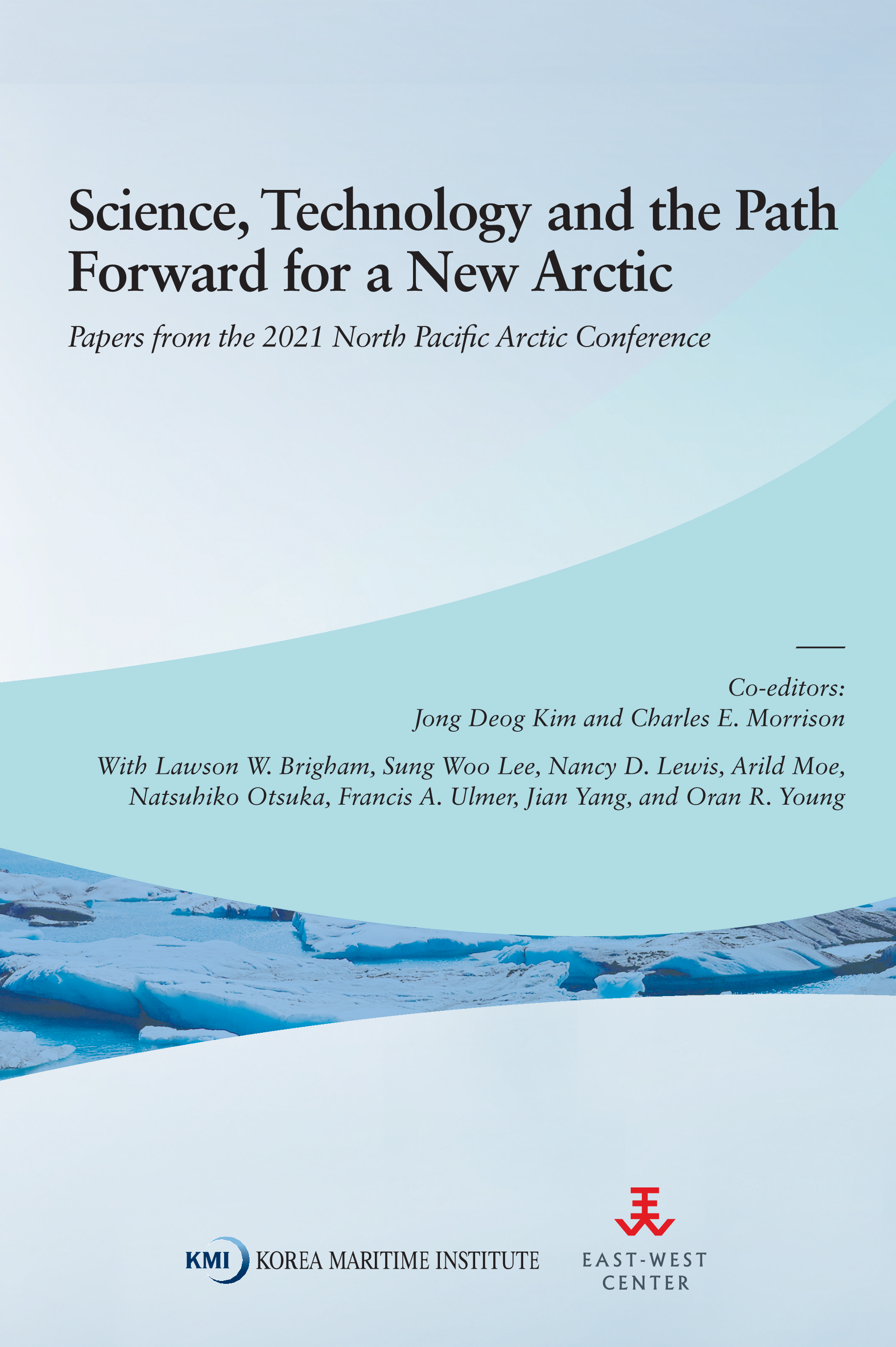 Science, Technology and the Path Forward for a New Arctic
